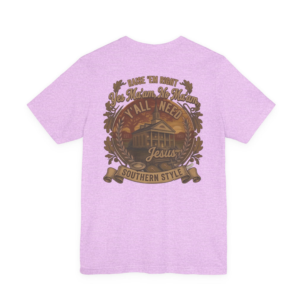 Y’all Need Jesus - Short Sleeve Tee