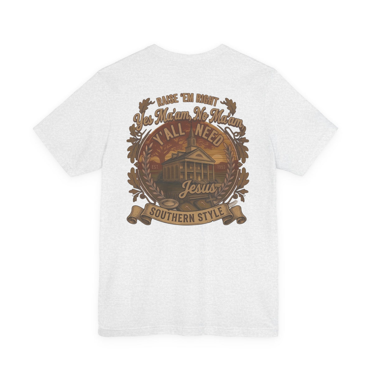 Y’all Need Jesus - Short Sleeve Tee