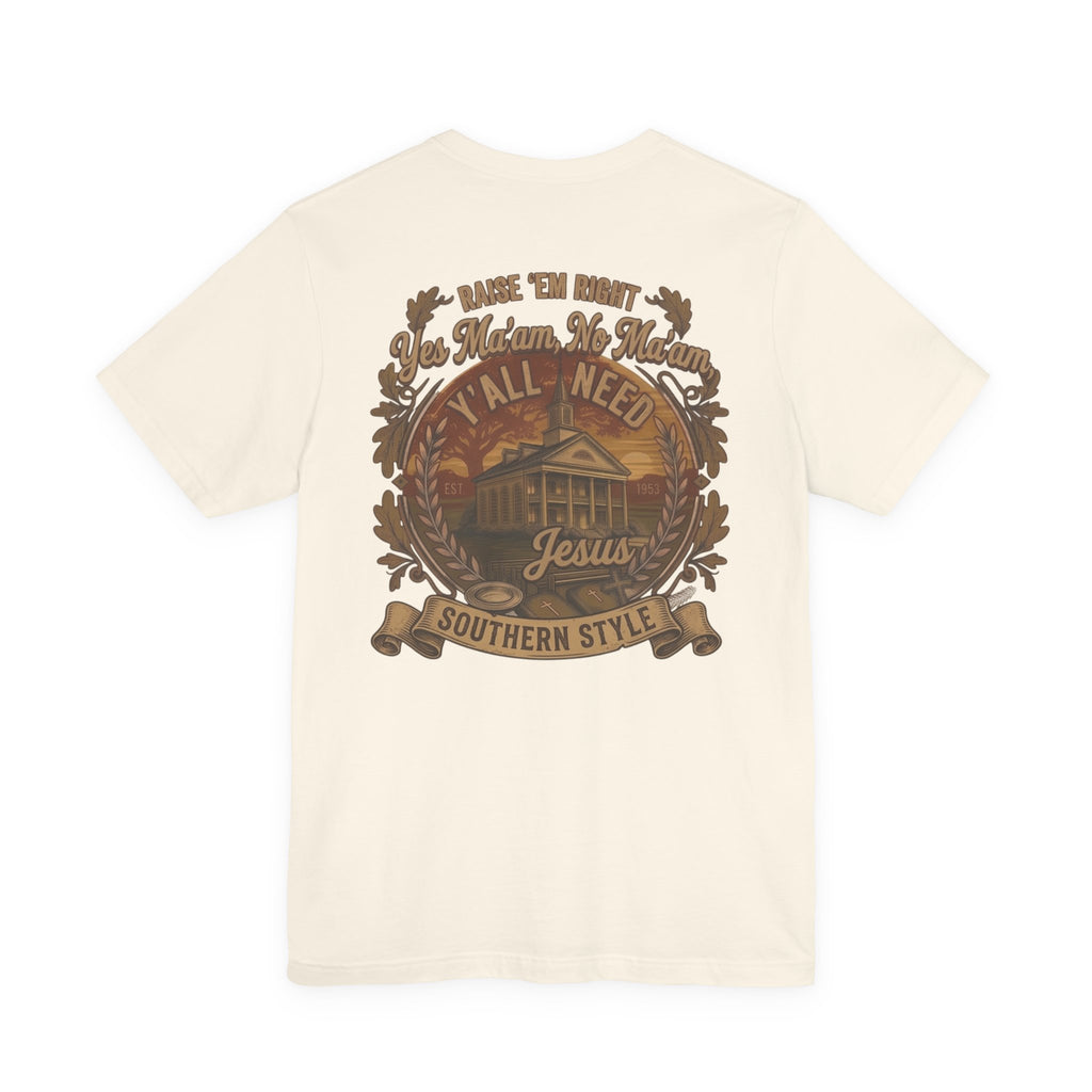 Y’all Need Jesus - Short Sleeve Tee