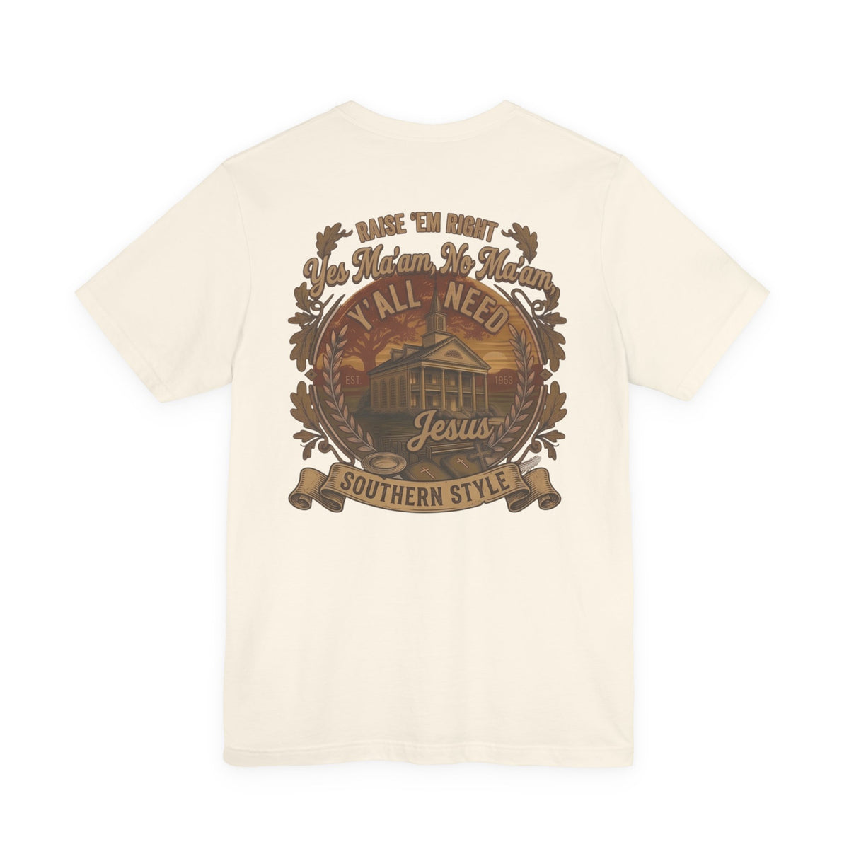 Y’all Need Jesus - Short Sleeve Tee