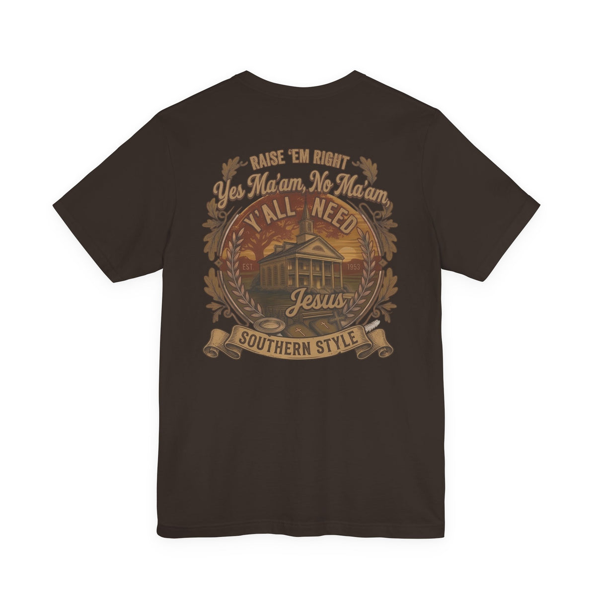 Y’all Need Jesus - Short Sleeve Tee