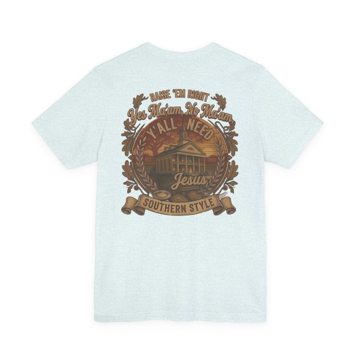 Y’all Need Jesus - Short Sleeve Tee